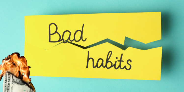 11 Bad Money Habits That Makes You Poor
