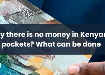 Why there is no money in Kenya’s economy, and what can be done